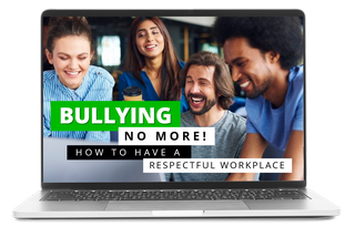 Bullying No More! How to Have a Respectful Workplace